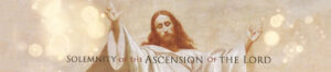 Solemnity of the Ascension of the Lord DOB banner 1