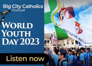 Big City Catholics Ep 58 World Youth Day 2023
