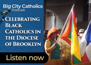 Big City Catholics Ep 88 Celebrating Black Catholics in the Diocese of Brooklyn 1
