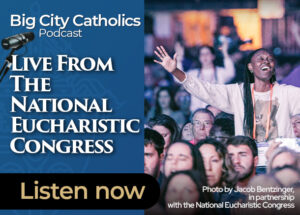 Big City Catholics Ep 108 DOB